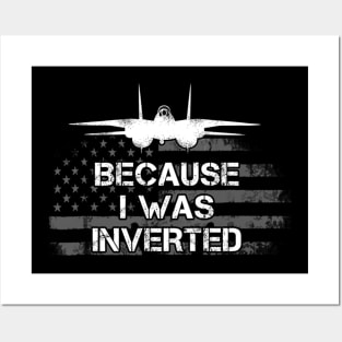 Because I Was Inverted Shirt Navy F-14 Fighter Jet Posters and Art